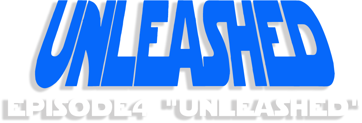 UNLEASHED